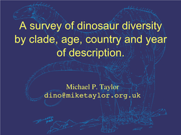 A Survey of Dinosaur Diversity by Clade, Age, Country and Year of Description
