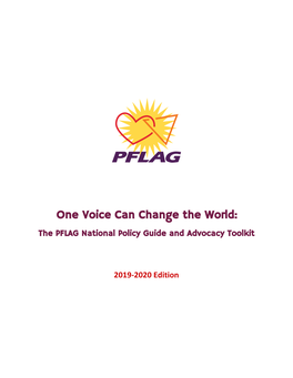 One Voice Can Change the World: the PFLAG National Policy Guide and Advocacy Toolkit