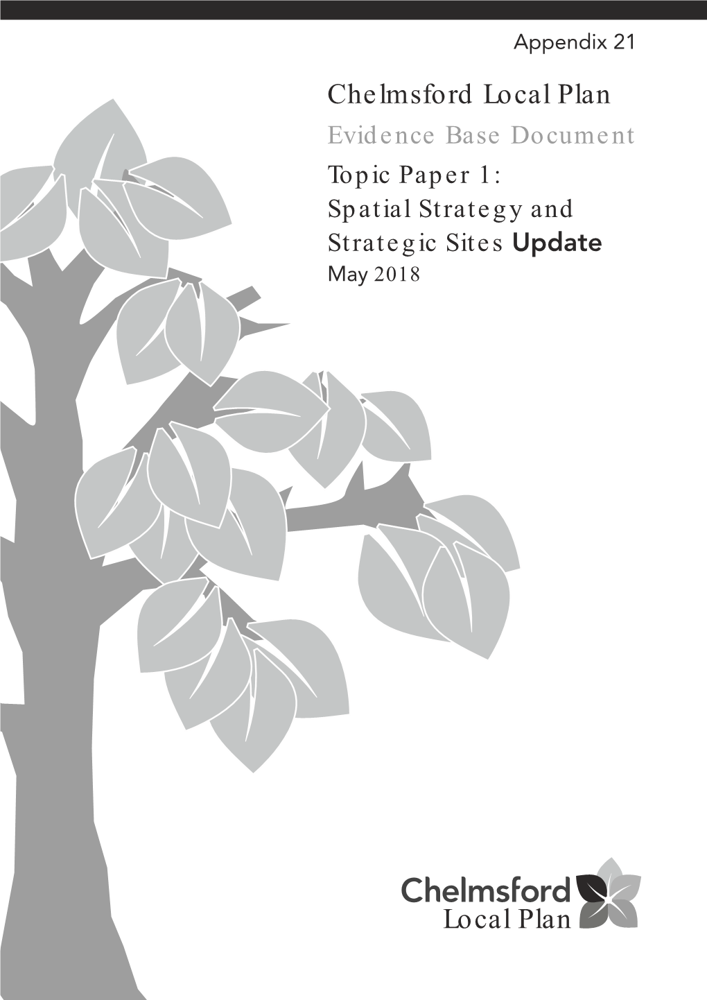 Chelmsford Local Plan Evidence Base Document Topic Paper 1: Spatial Strategy and Strategic Sites Update May 2018