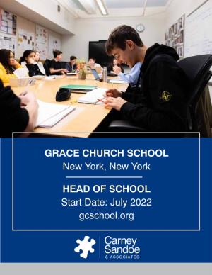 GRACE CHURCH SCHOOL New York, New York HEAD of SCHOOL Start Date: July 2022 Gcschool.Org