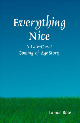 Everything Nice a Late-Onset Coming-Of-Age Story by Lannie Rose