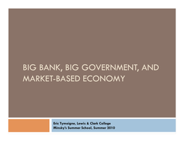 Big Bank, Big Government, and Market-Based Economy