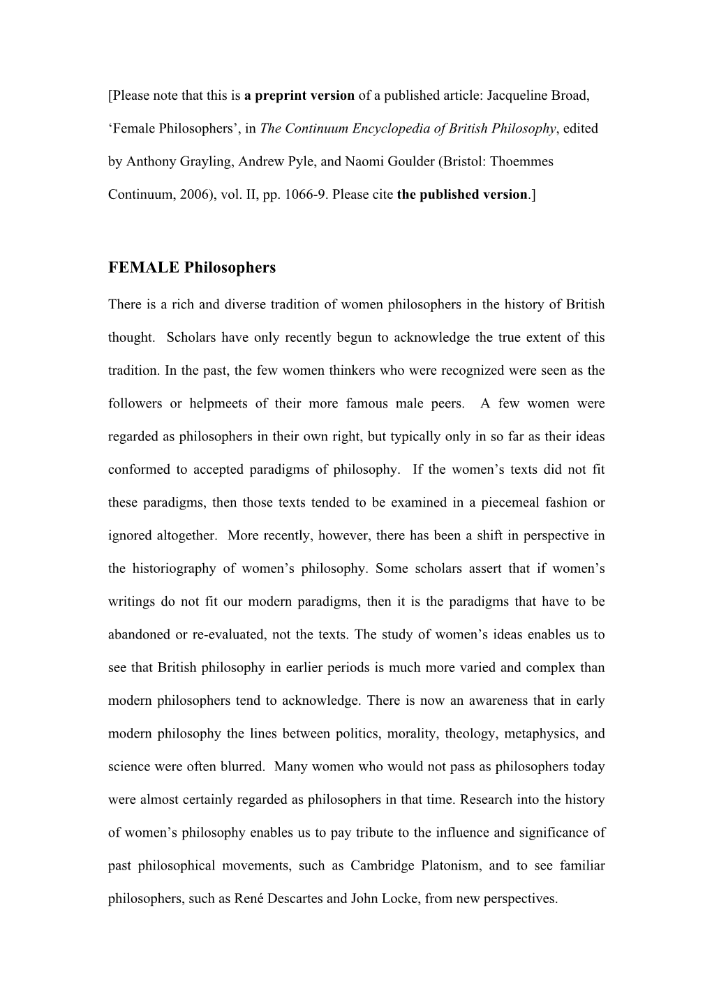 Female Philosophers’, in the Continuum Encyclopedia of British Philosophy, Edited by Anthony Grayling, Andrew Pyle, and Naomi Goulder (Bristol: Thoemmes