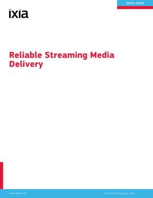 Reliable Streaming Media Delivery