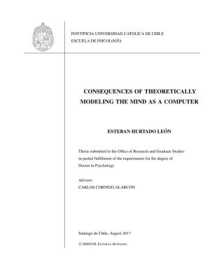 Consequences of Theoretically Modeling the Mind As a Computer