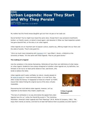 Urban Legends: How They Start and Why They Persist Heather Whipps Date: 27 August 2006 Time: 11:23 AM ET Inshare