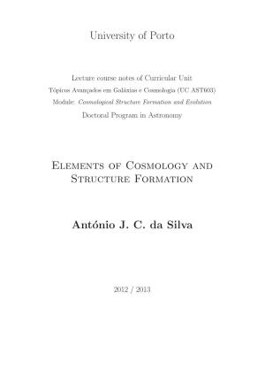 University of Porto Elements of Cosmology and Structure Formation António J. C. Da Silva
