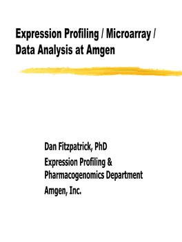 Expression Profiling / Microarray / Data Analysis at Amgen