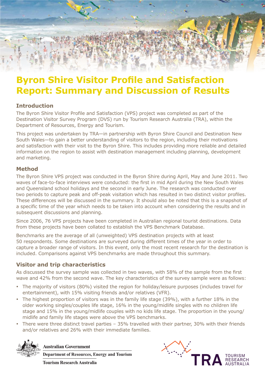 Byron Shire Visitor Profile and Satisfaction Report: Summary and Discussion of Results, Tourism Research Australia, Canberra