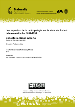 Los Espacios De La Antropología En La Obra De Robert Lehmann-Nitsche, 1894-1938 Ballestero, Diego Alberto Doctor En Ciencias Naturales
