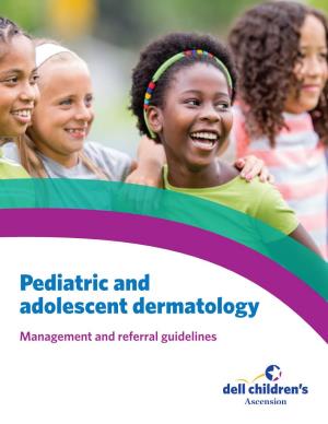 Pediatric and Adolescent Dermatology