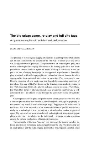 The Big Urban Game, Re-Play and Full City Tags Art Game Conceptions in Activism and Performance