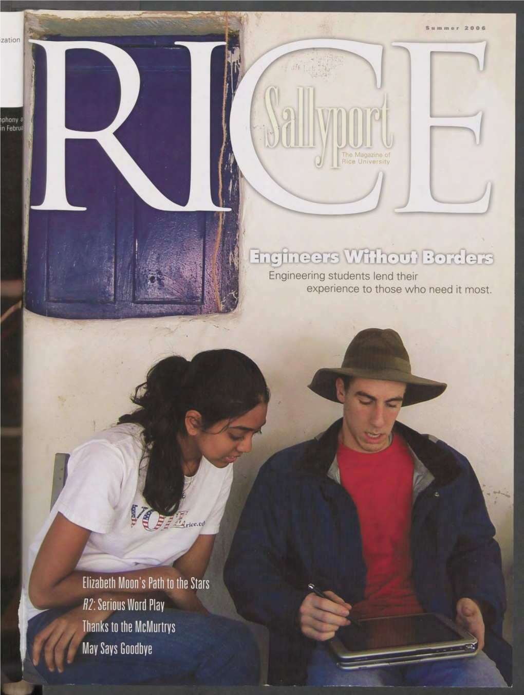 Elizabeth Moon's Path to the Stars 82. Serious II Ord Play Thanks to the Mcmurtrys Ay Says Goodbye RICE SALLYPORT • the MAGAZINE of RICE UNIVERSITY • SUMMER 2006