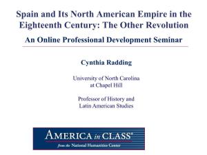 Spain and Its North American Empire in the Eighteenth Century: the Other Revolution an Online Professional Development Seminar