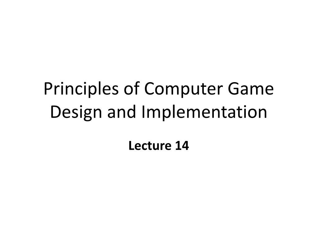 Principles of Computer Game Design and Implementation