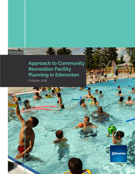 Approach to Community Recreation Facility Planning in Edmonton October 2018