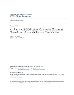 An Analysis of CO2-Driven Cold-Water Geysers in Green River, Utah and Chimayo, New Mexico Zachary T
