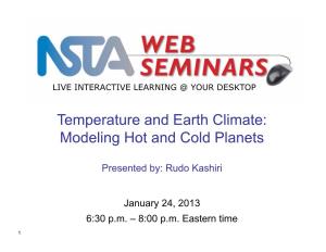 Temperature and Earth Climate: Modeling Hot and Cold Planets