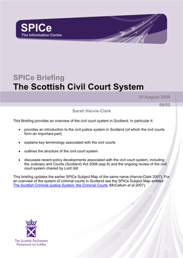 Spice Briefing the Scottish Civil Court System 20 August 2009 09/52 Sarah Harvie-Clark
