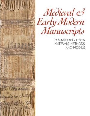 Medieval & Early Modern Manuscripts: Bookbinding Terms, Materials, Methods, and Models
