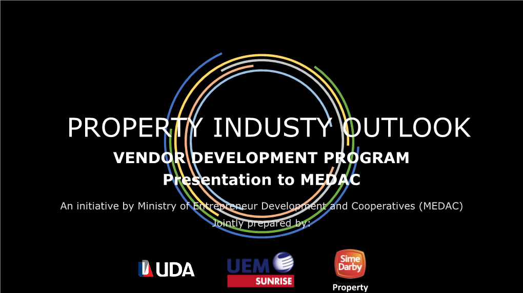 PROPERTY INDUSTY OUTLOOK VENDOR DEVELOPMENT PROGRAM Presentation to MEDAC