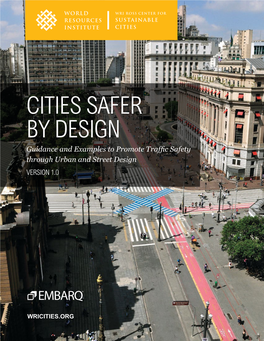 CITIES SAFER by DESIGN Guidance and Examples to Promote Traffic Safety Through Urban and Street Design VERSION 1.0