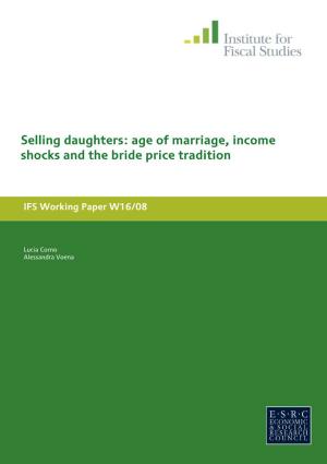 Selling Daughters: Age of Marriage, Income Shocks and the Bride Price Tradition