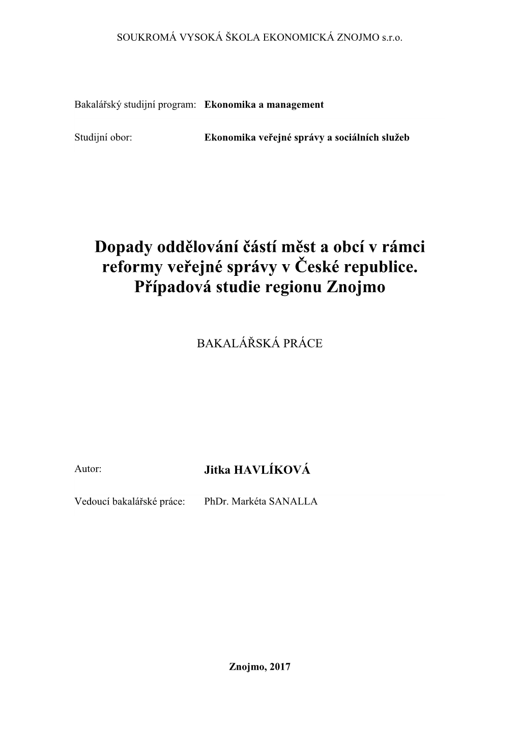 Dopady Oddělování Částí Měst a Obcí V Rámci Reformy Veřejné Správy V České Republice. Případová Studie Regionu Znojmo