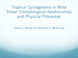 Tropical Cyclogenesis in Wind Shear: Climatological Relationships and Physical Processes