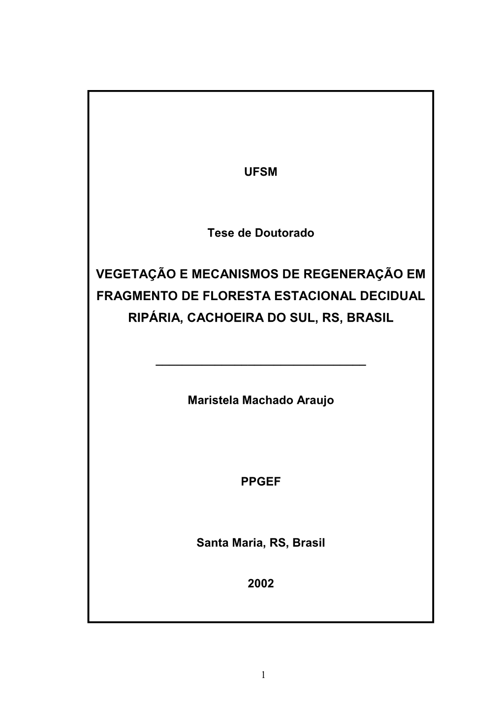 Vegetação E Mecanismos De Regeneração Em Fragmento De Floresta Estacional Decidual Ripária, Cachoeira Do Sul, Rs, Brasil