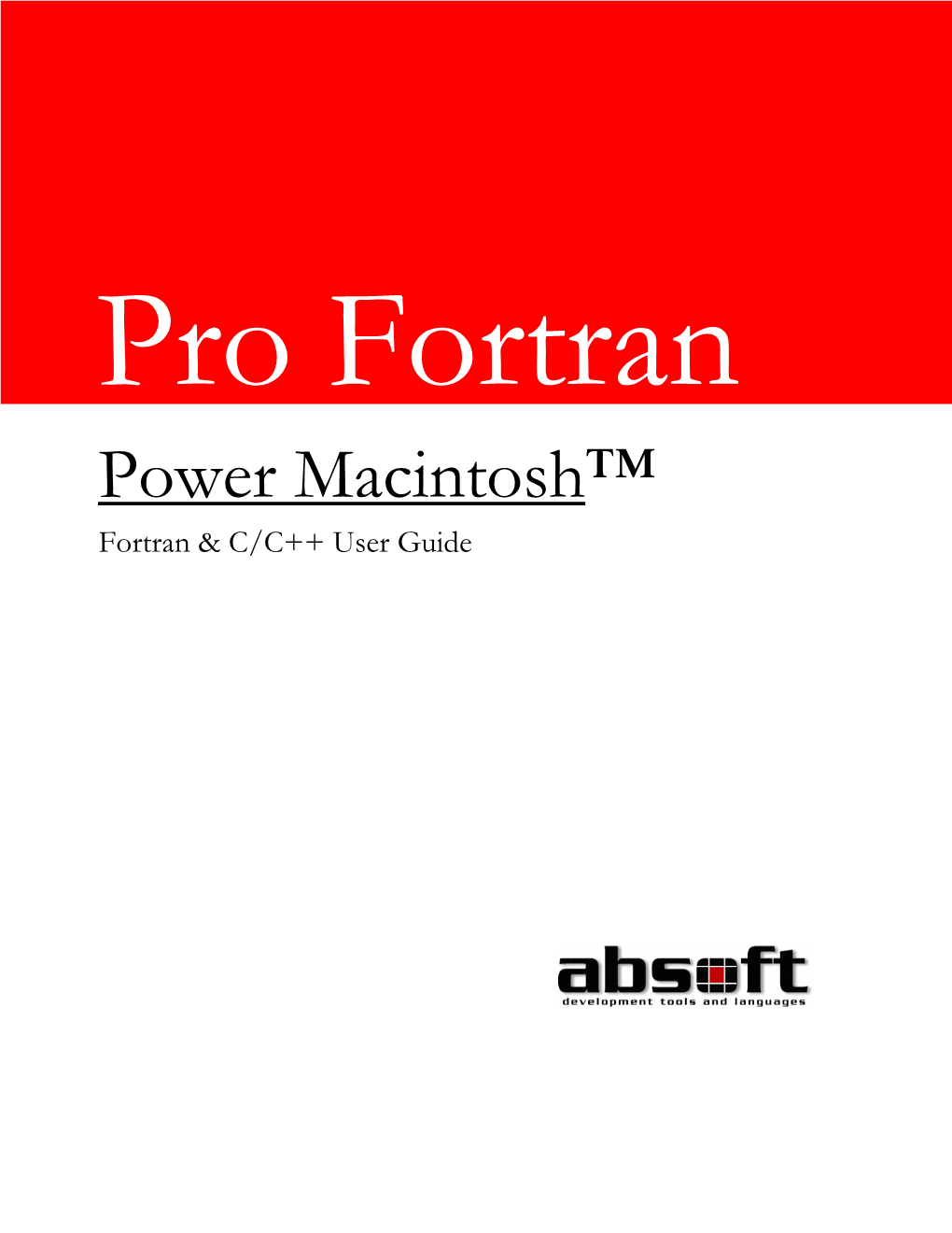 Power Macintosh™ Fortran & C/C++ User Guide Pro Fortran Power Macintosh™ Fortran & C/C++ User Guide