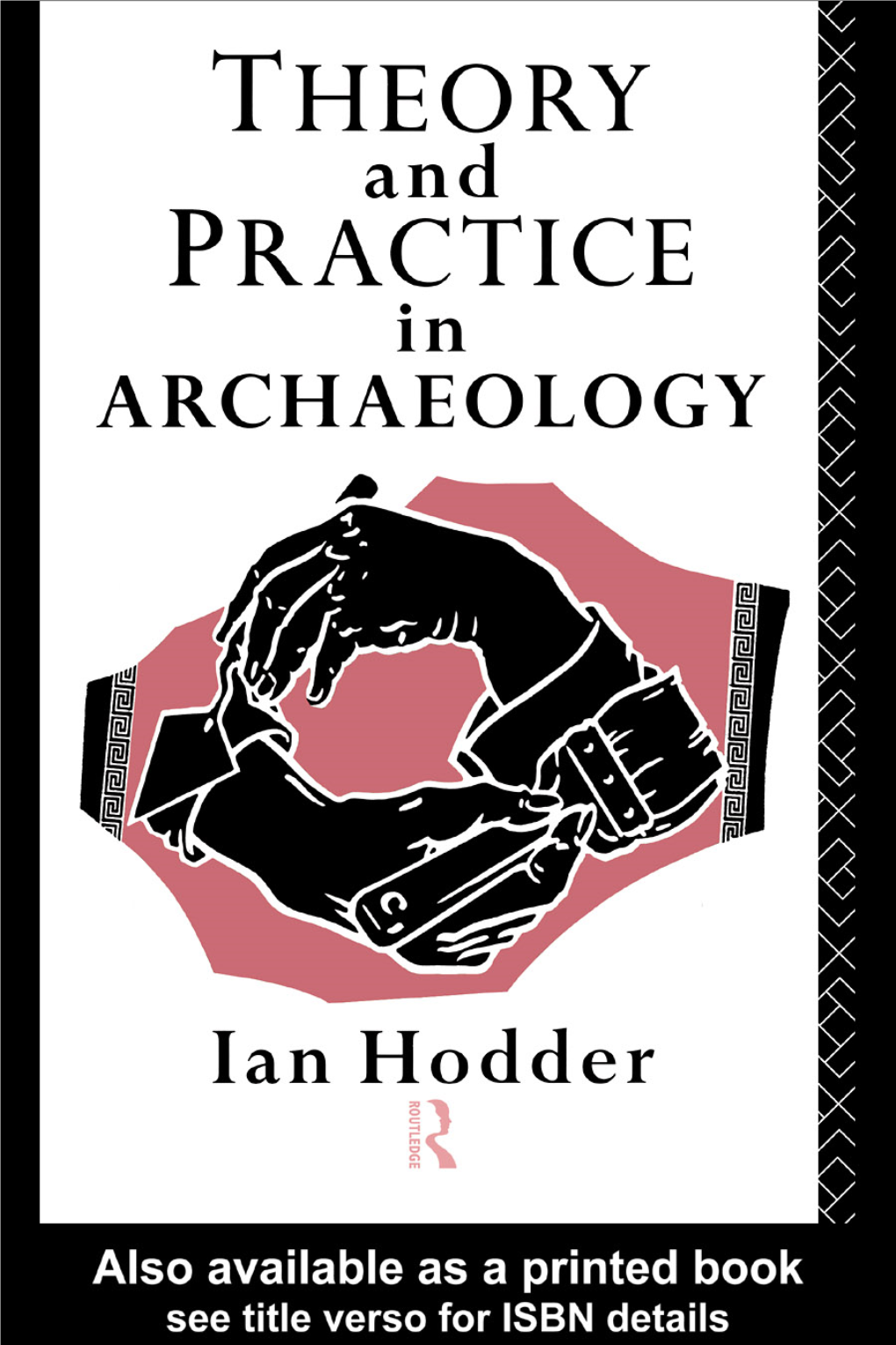 Theory and Practice in Archaeology