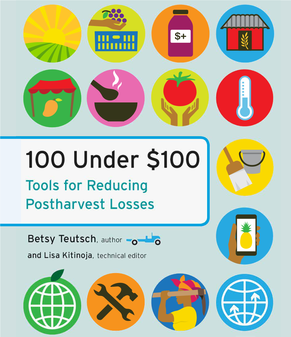 100 Under $100: Tools for Reducing Postharvest Losses 100 UNDER $100: TOOLS for REDUCING POSTHARVEST LOSSES