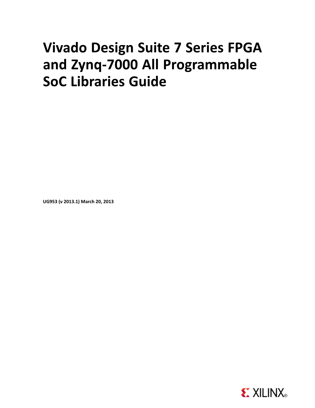 Xilinx Vivado Design Suite 7 Series FPGA and Zynq-7000 All Programmable Soc Libraries Guide (UG953)