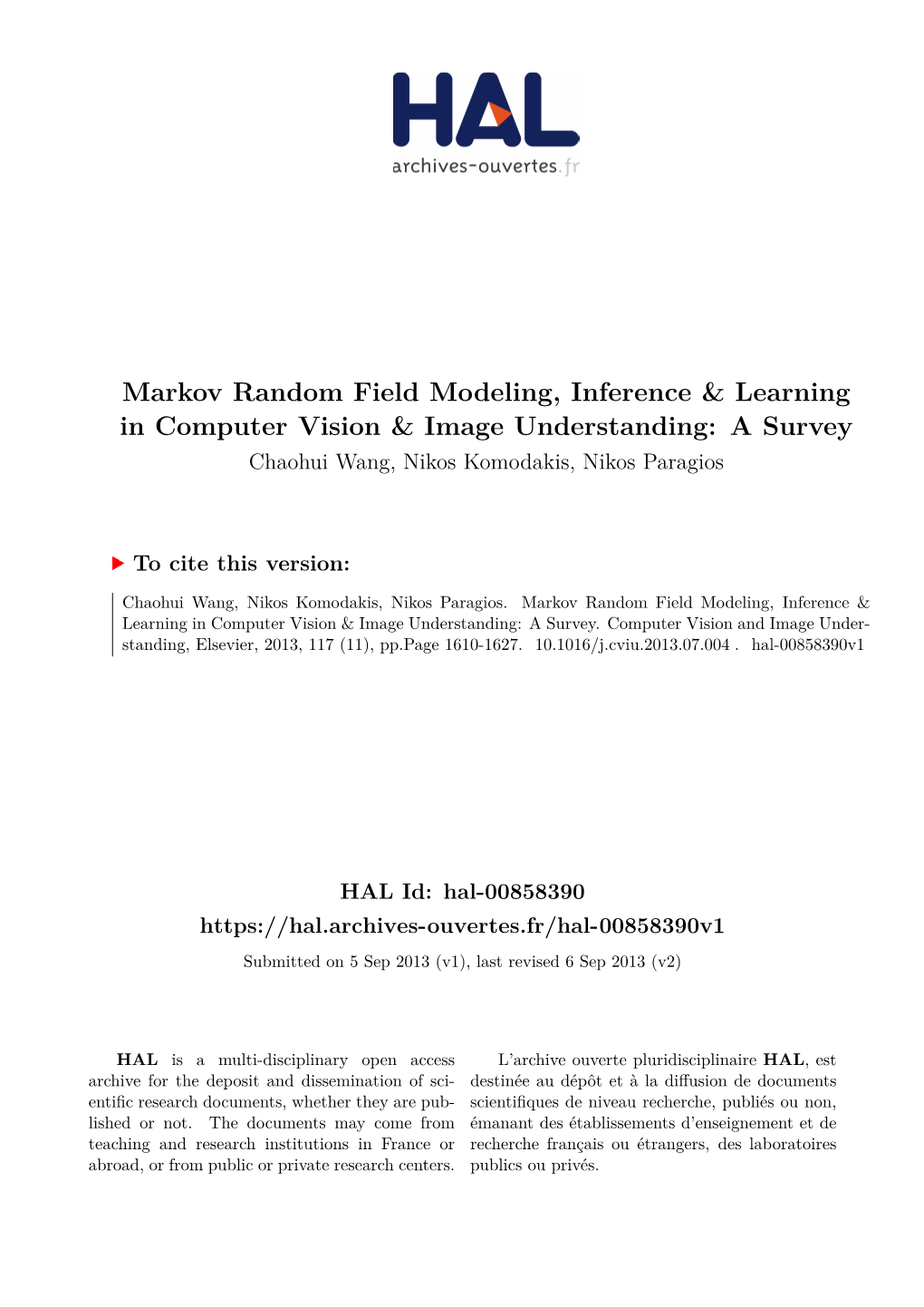 Markov Random Field Modeling, Inference & Learning in Computer Vision & Image Understanding: a Survey Chaohui Wang, Nikos Komodakis, Nikos Paragios