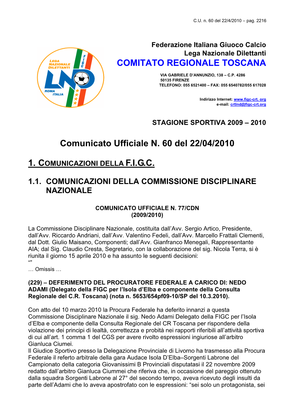 Comunicato Ufficiale N. 60 Del 22/04/2010 COMITATO REGIONALE TOSCANA