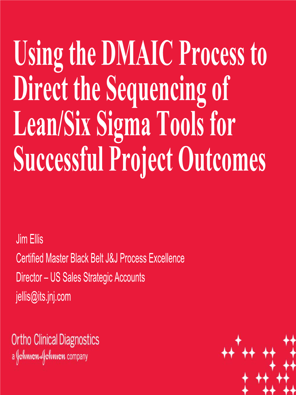 Using the DMAIC Process to Direct the Sequencing of Lean/Six Sigma Tools for Successful Project Outcomes