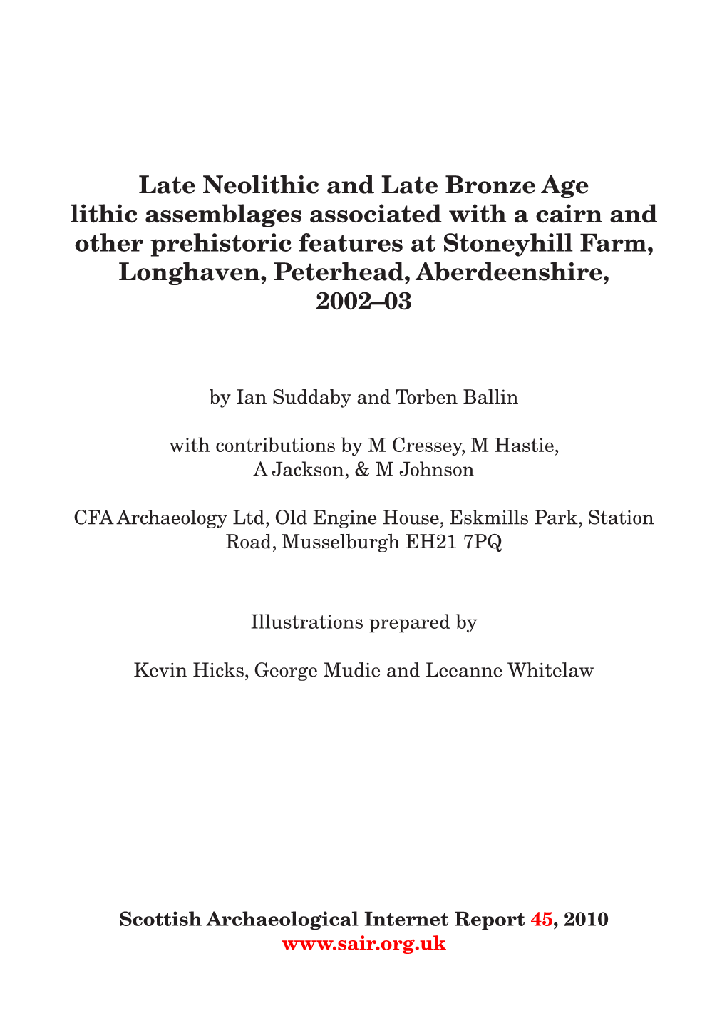 Late Neolithic and Late Bronze Age Lithic Assemblages Associated with a Cairn and Other Prehistoric Features at Stoneyhill Farm