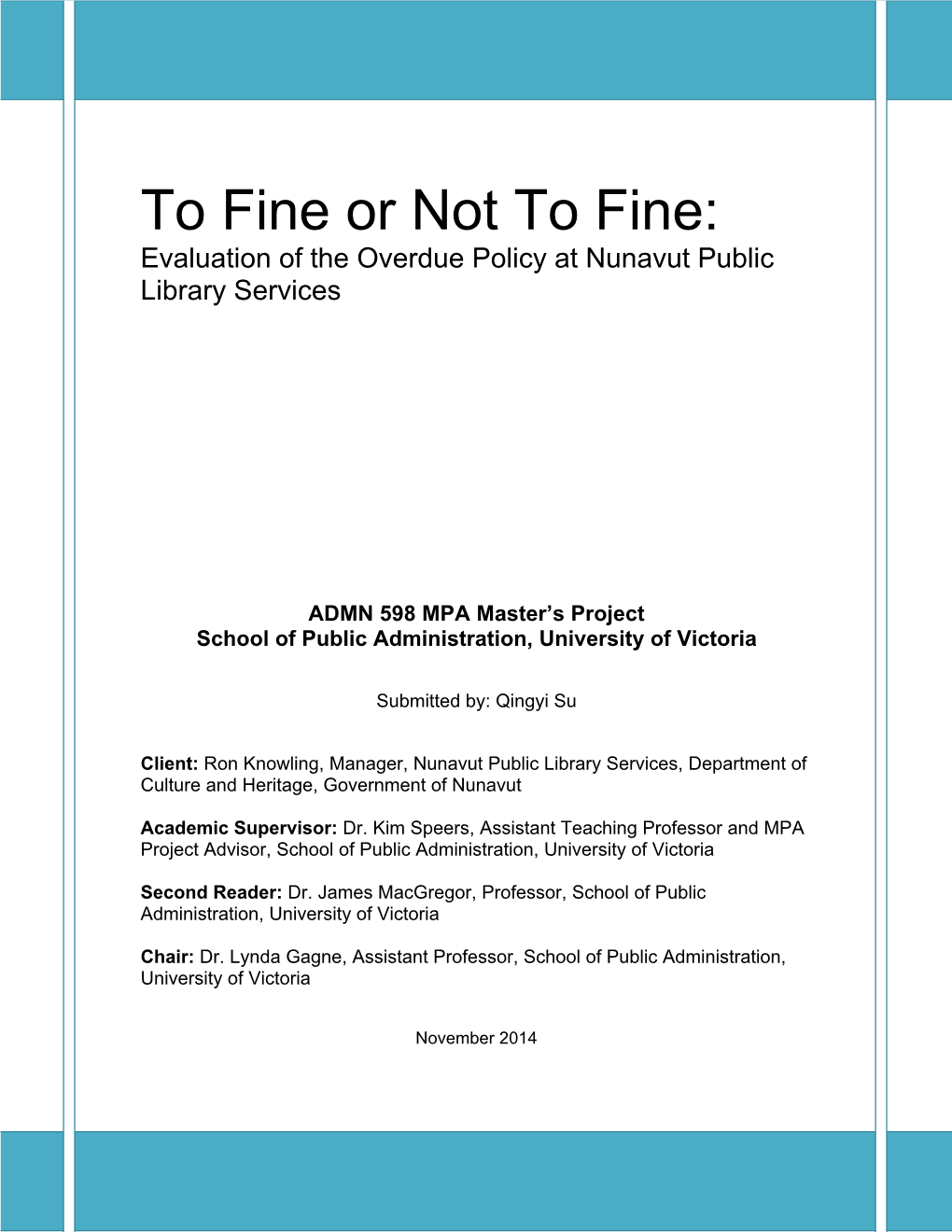 To Fine Or Not to Fine: Evaluation of the Overdue Policy at Nunavut Public Library Services