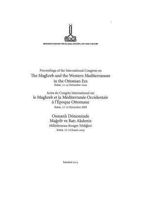 The Maghreb and the Western Mediterranean in the Ottoman Era Rabat, 12-14 November 2009