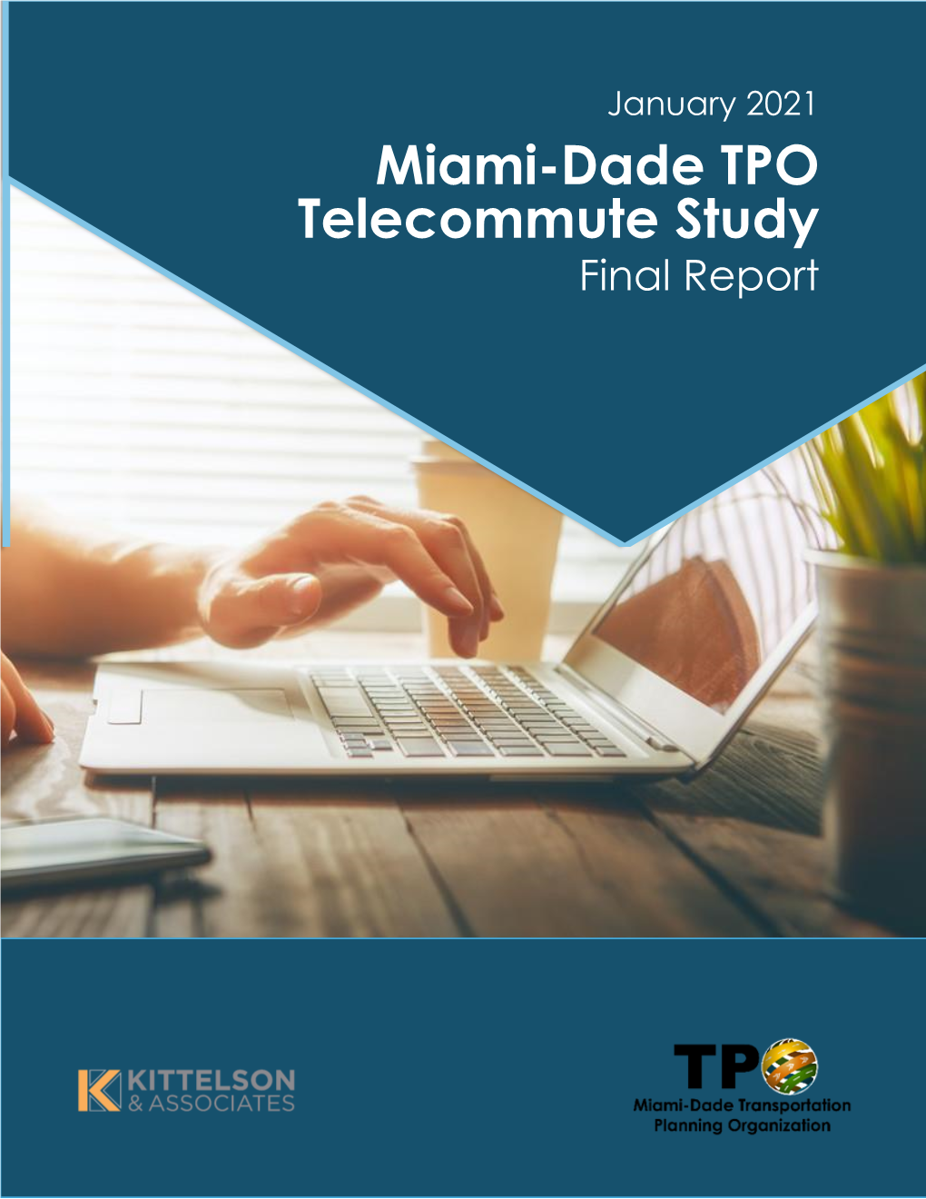 Miami-Dade TPO Telecommute Study Final Report, January 2021