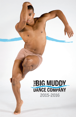 THE BIG MUDDY DANCE COMPANY Invigorating Life Through Dance