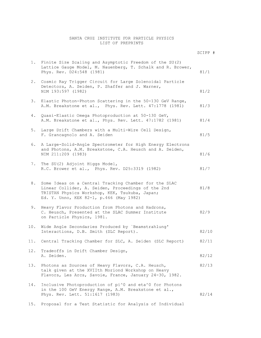 SANTA CRUZ INSTITUTE for PARTICLE PHYSICS LIST of PREPRINTS SCIPP # 1. Finite Size Scaling and Asymptotic Freedom of the SU(2)