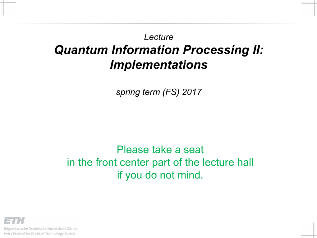 Quantum Information Processing II: Implementations