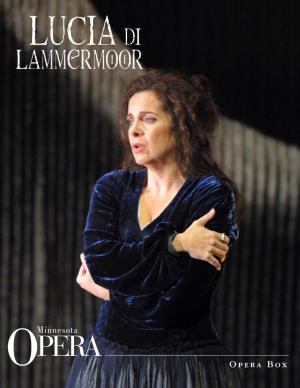 Lucia Di Lammermoor GAETANO DONIZETTI MARCH 3 – 11, 2012