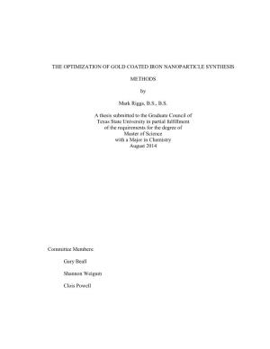 THE OPTIMIZATION of GOLD COATED IRON NANOPARTICLE SYNTHESIS METHODS by Mark Riggs, B.S., B.S. a Thesis Submitted to the Gradua