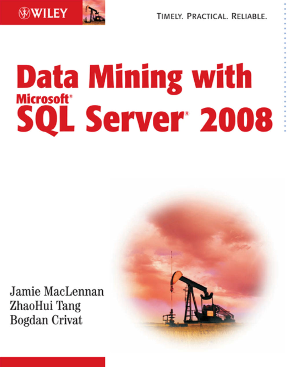 Data Mining with Microsoft SQL Server 2008 / Jamie Maclennan, Bogdan Crivat, Zhaohui Tang