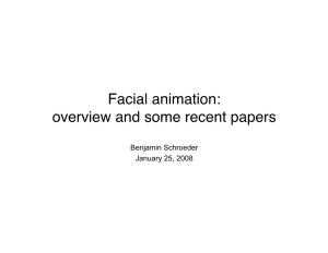 Facial Animation: Overview and Some Recent Papers