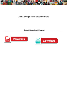 Chinx Drugz Killer Licence Plate Ylipe