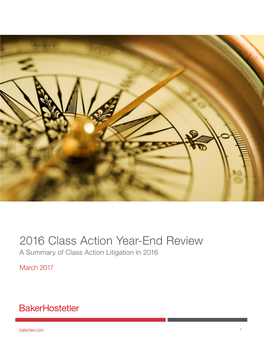 2016 Class Action Year-End Review a Summary of Class Action Litigation in 2016